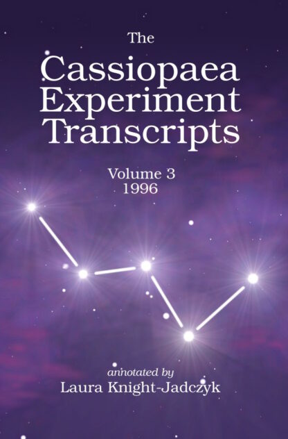 The Cassiopaea Experiment Transcripts 1996 (Volume 3)
